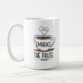 "Embrace the Pause" Achtsamkeit Kaffeetasse (Links)