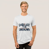 Embrace the Unknown Tri-Blend Shirt (Vorderseite voll)