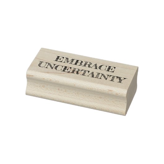 Embrace Uncertainty Gummistempel (Stempel)