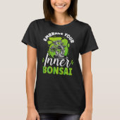 Embrace Your Inner Bonsai Backprint Bonsai T-Shirt (Vorderseite)