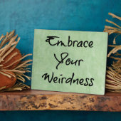 Embrace Your Weirdness Fotoplatte (Seite)