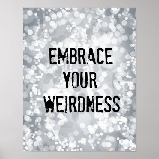 Embrace Your Weirdness Poster (Vorne)