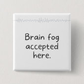 Embracing Neurodiversity Quote Brain Fog Accpeted Button (Vorderseite)