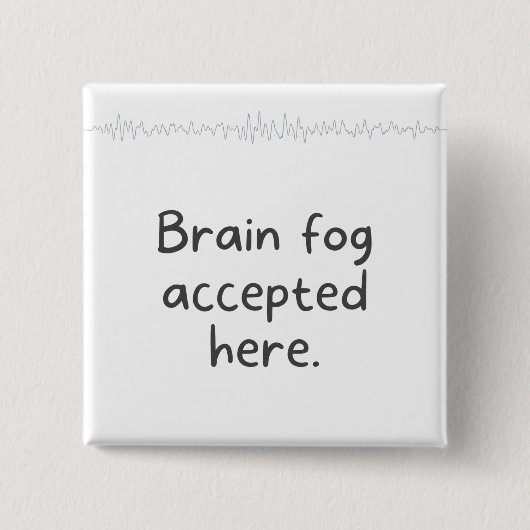  Embracing Neurodiversity Quote Brain Fog Accpeted Button (Vorderseite)