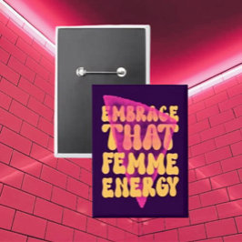 Embrase dieser Femme-Energieknopf Button