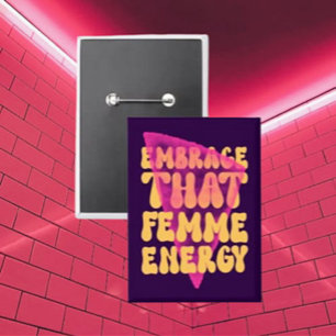 Embrase dieser Femme-Energieknopf Button
