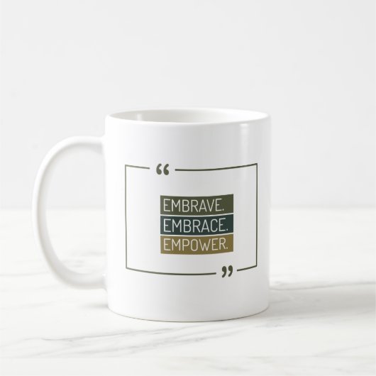 Embrave, Embrace, Empowerment Kaffeetasse (Links)