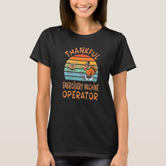 Embroidery Machine Operator Job Thanksgiving T-Shirt (Vorderseite)