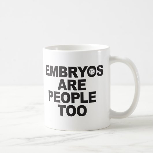 Embryos sind Leute-auch Tassen (Rechts)