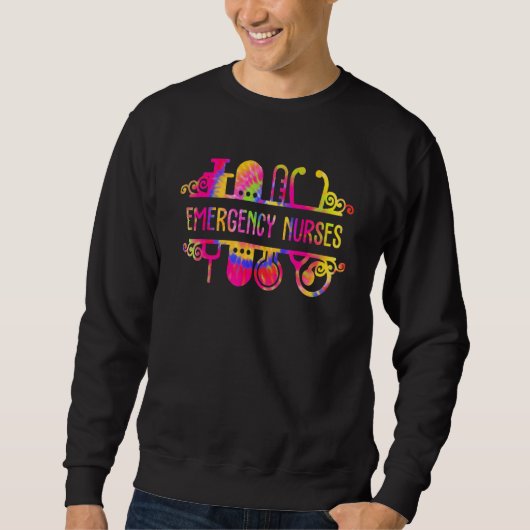 Emergency Nurses Day Er Nurses For Man Woman Tie D Sweatshirt (Vorderseite)