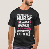 Emergency Room Nurse Miracle Worker. Emergency Roo T-Shirt (Vorderseite)
