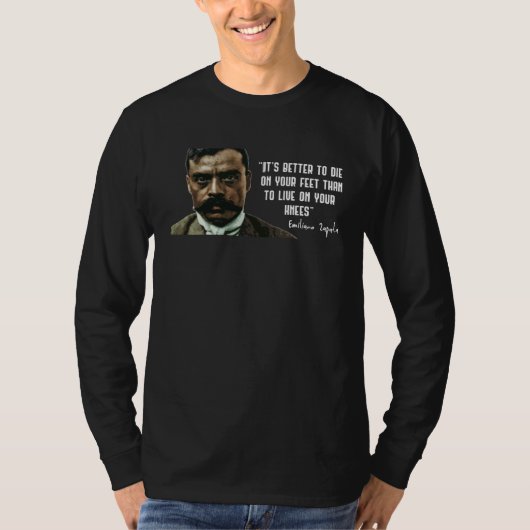 Emiliano Zapata Inspirational Quote Regarding Libe T-Shirt (Vorderseite)