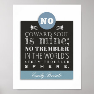 Emily Bronte Gedicht Zitat - Kein Coward Soul ist  Poster