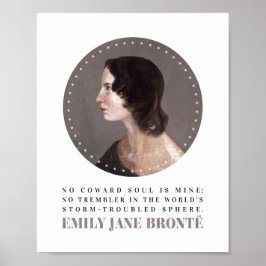 Emily Bronte Portrait and Quote - No Coward Soul Poster