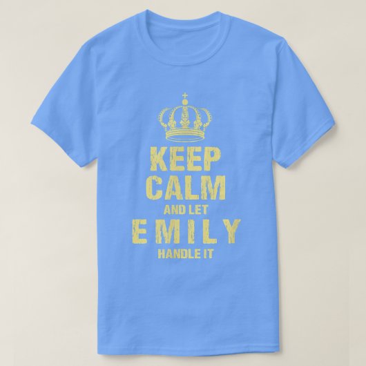 Emily Keep Calm Personalized Name Friends Nickname T-Shirt (Design vorne)