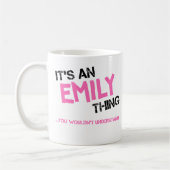 Emily, was man nicht den Namen verstehen würde Kaffeetasse (Links)