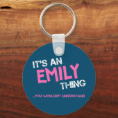 Emily, was man nicht den Namen verstehen würde Schlüsselanhänger (Vorderseite)