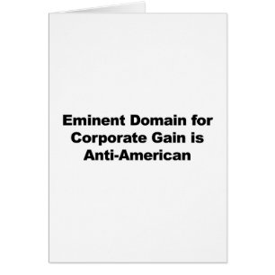 Eminent Domain for Corporate Gain ist antiamerikan