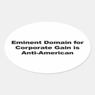 Eminent Domain for Corporate Gain ist antiamerikan Ovaler Aufkleber