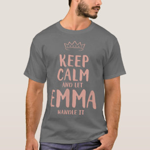Emma Keep Calm Personalized Name Friends Funny Bud T-Shirt