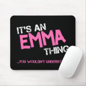 Emma, was du nicht verstehen würdest mousepad (Mit Mouse)
