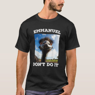Emmanuel Don't Do Emu T-Shirt