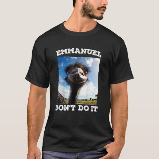 Emmanuel Don't Do Emu T-Shirt (Vorderseite)