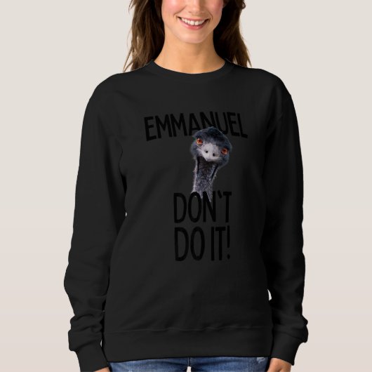 Emmanuel don't do it Emu  Viral Cute Hit Sweatshirt (Vorderseite)