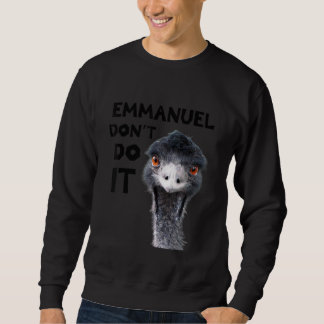 Emmanuel Don't Do It Viral Emu Sweatshirt
