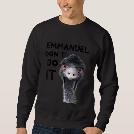 Emmanuel Don't Do It Viral Emu Sweatshirt (Vorderseite)