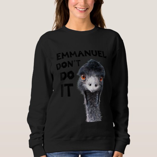 Emmanuel Don't Do It Viral Emu Sweatshirt (Vorderseite)