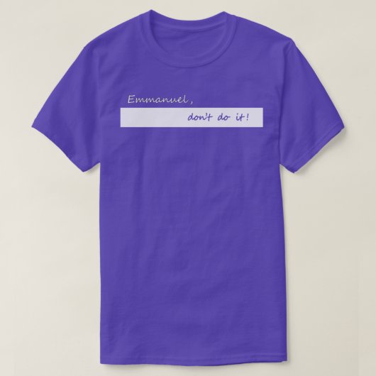 Emmanuel tut es nicht T-Shirt (Design vorne)