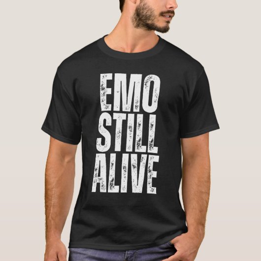 Emo Still Alive Love Emo Is Not Dead It Was Never T-Shirt (Vorderseite)