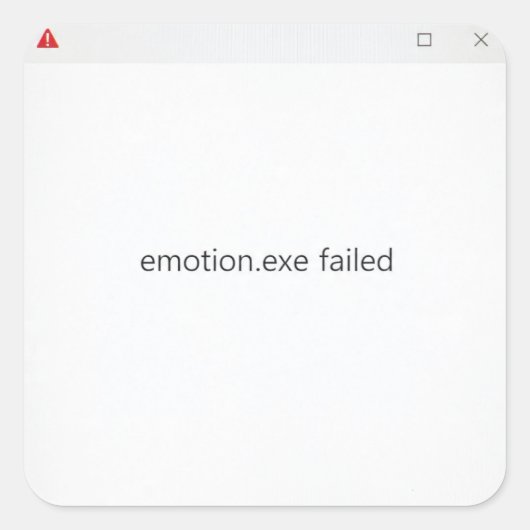 Emotion.exe Fehlgeschlagen Tech Meme Aufkleber Pro (Vorderseite)