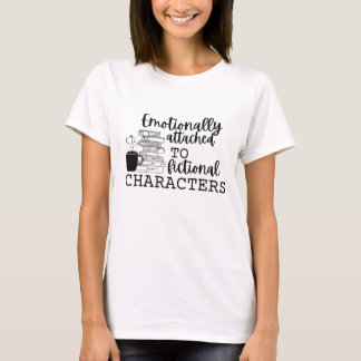 "Emotional an fiktive Zeichen angehängt" T-Shirt