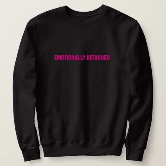 EMOTIONAL DETACHERT SWEATSHIRT (Design vorne)
