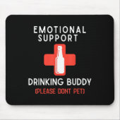 Emotional Drinking Buddy Please Don't Pet Drunk Dr Mousepad (Vorne)