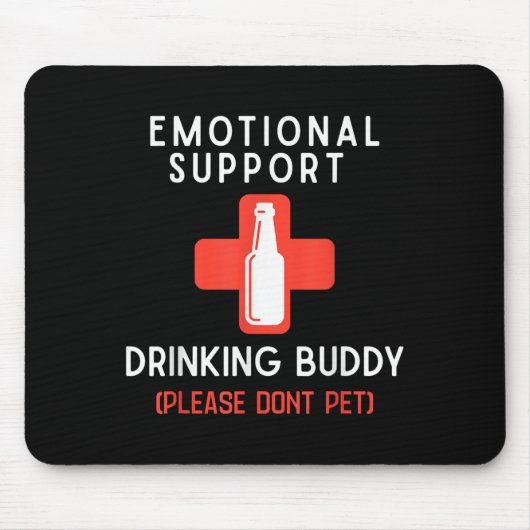 Emotional Drinking Buddy Please Don't Pet Drunk Dr Mousepad (Vorne)