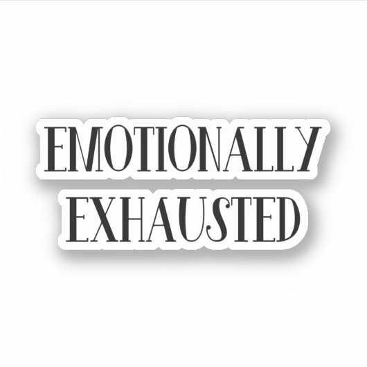 emotional erschöpft aufkleber (Vorderseite)