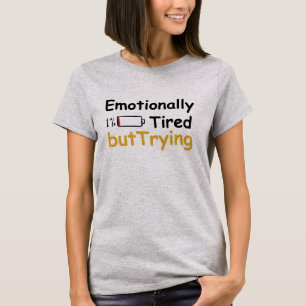 Emotional müdes T-Shirt Minimaler Spruch