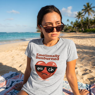 Emotional Sonnenverbrannt Lustig Psychische Gesund T-Shirt