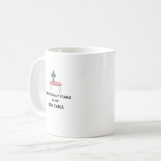 Emotional stabil wie IKEA Table Funny Kaffeetasse (Vorderseite Links)