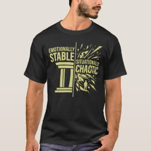 Emotional Stabile Situativ Chaotische Denkweise D T-Shirt