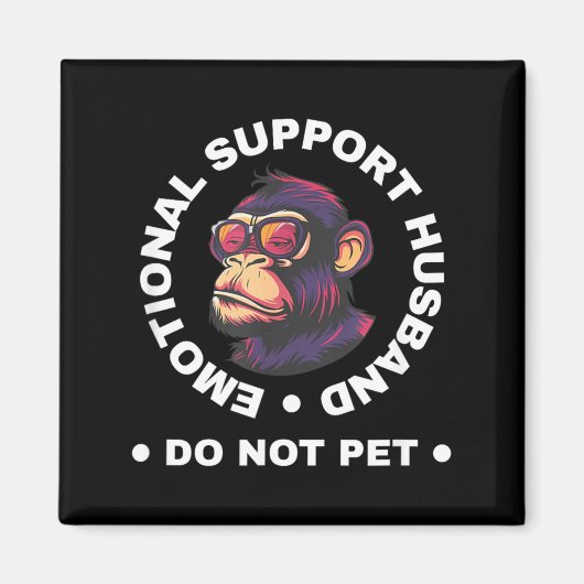 Emotional Support Husband Do Not Pet Monkey Funny Magnet (Vorne)