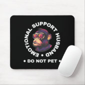 Emotional Support Husband Do Not Pet Monkey Funny Mousepad (Mit Mouse)