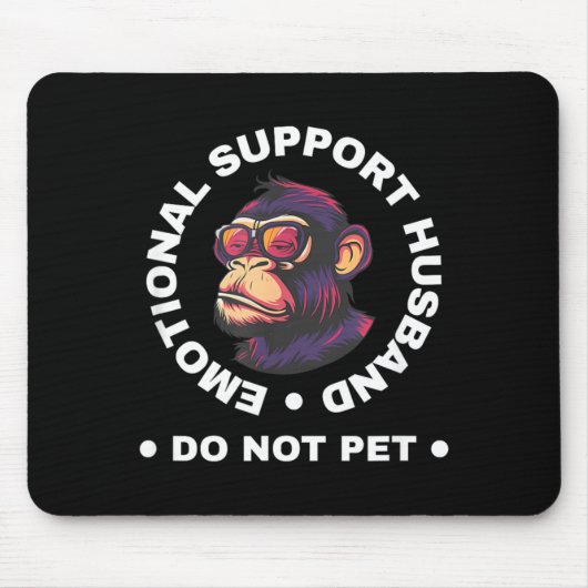 Emotional Support Husband Do Not Pet Monkey Funny Mousepad (Vorne)