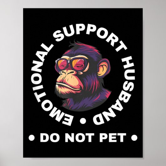 Emotional Support Husband Do Not Pet Monkey Funny Poster (Vorne)