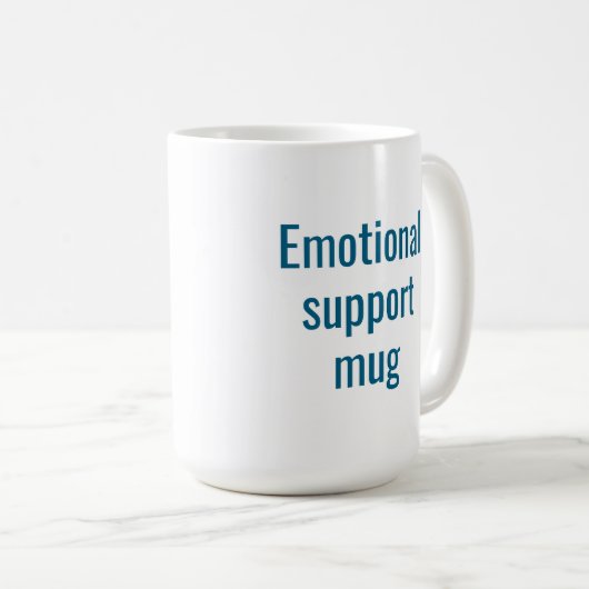 Emotional support mug: Funny coffee mug Kaffeetasse (VorderseiteRechts)