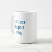 Emotional support mug: Funny coffee mug Kaffeetasse (Vorderseite Links)