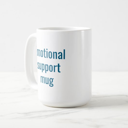 Emotional support mug: Funny coffee mug Kaffeetasse (Vorderseite Links)